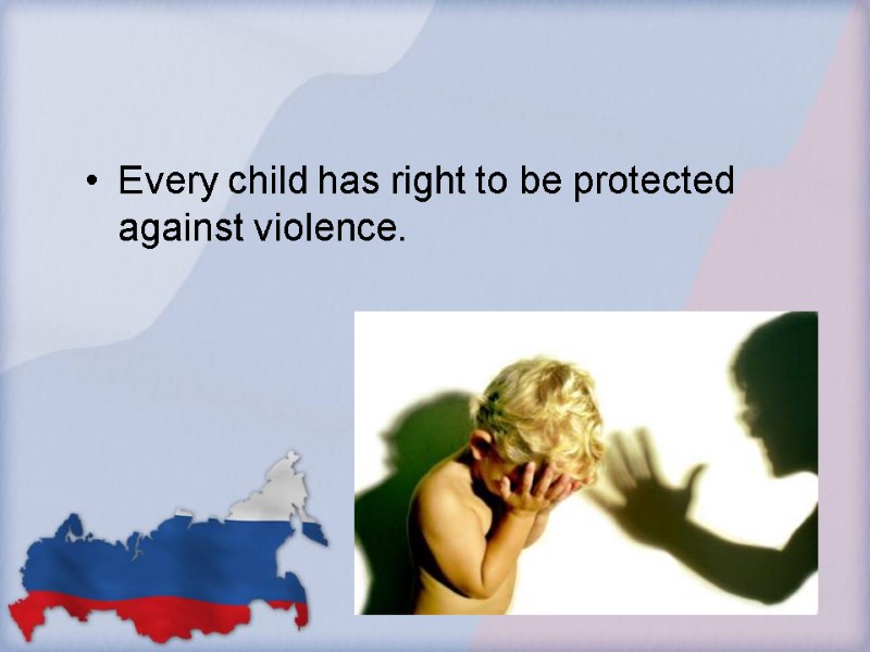 Every child has right to be protected against violence.